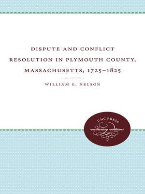 cover image of Dispute and Conflict Resolution in Plymouth County, Massachusetts, 1725-1825